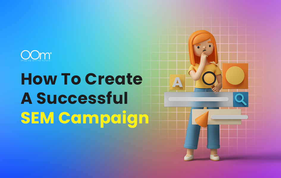 How To Create A Successful SEM Campaign