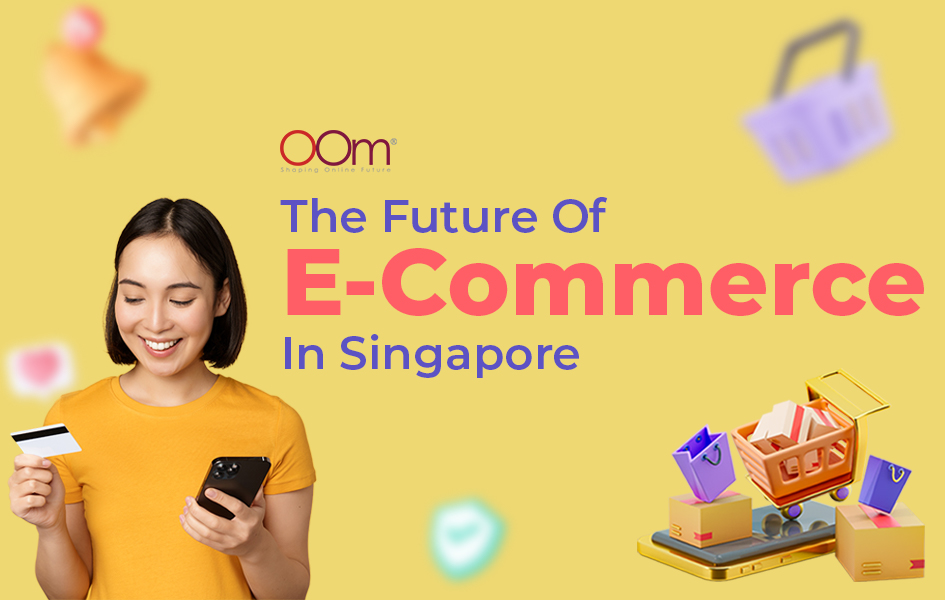 The Future of E-Commerce in Singapore