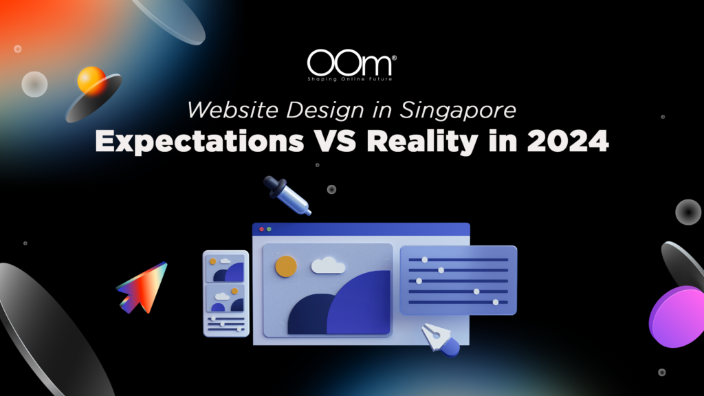 Website Design in Singapore: Expectation vs Reality in 2024